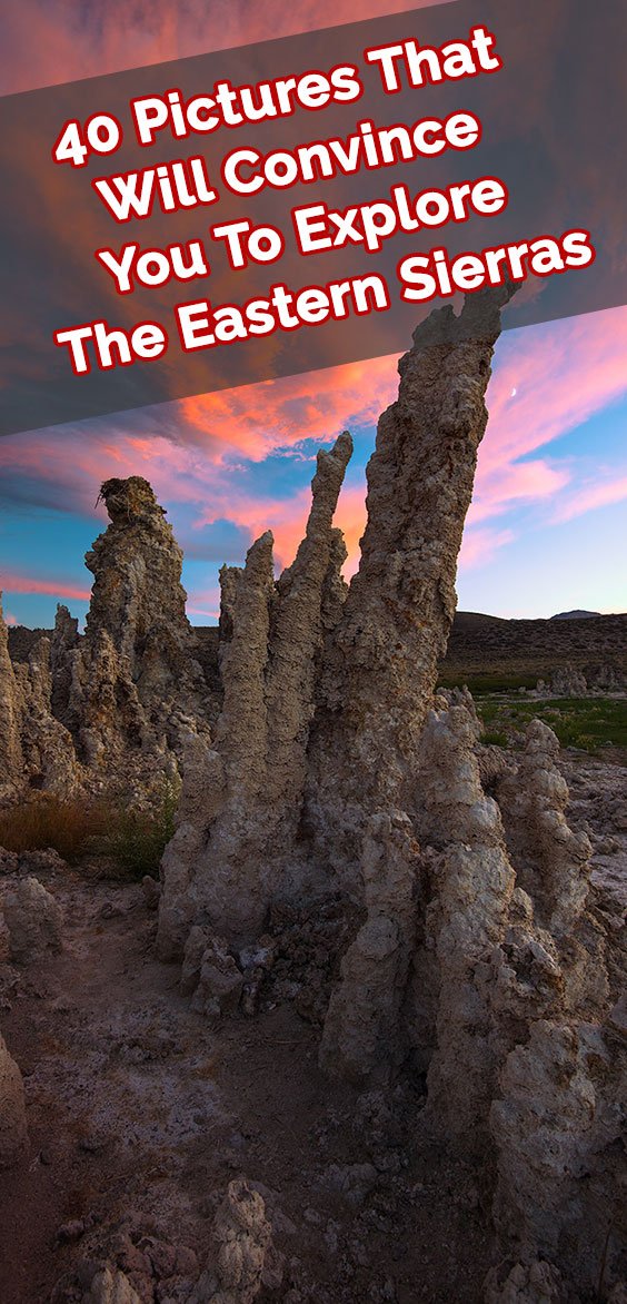 40 Pictures That Will Convince You To Explore The Eastern Sierras