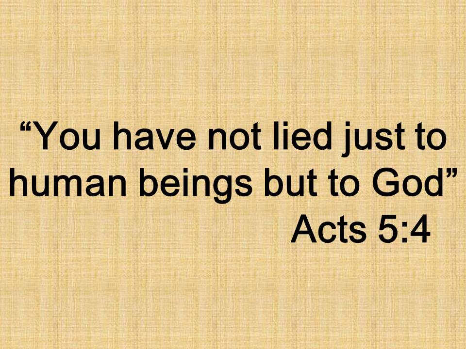 Ananias and Sapphira in the Bible. You have not lied just to human beings but to God. Acts 5,4.jpg