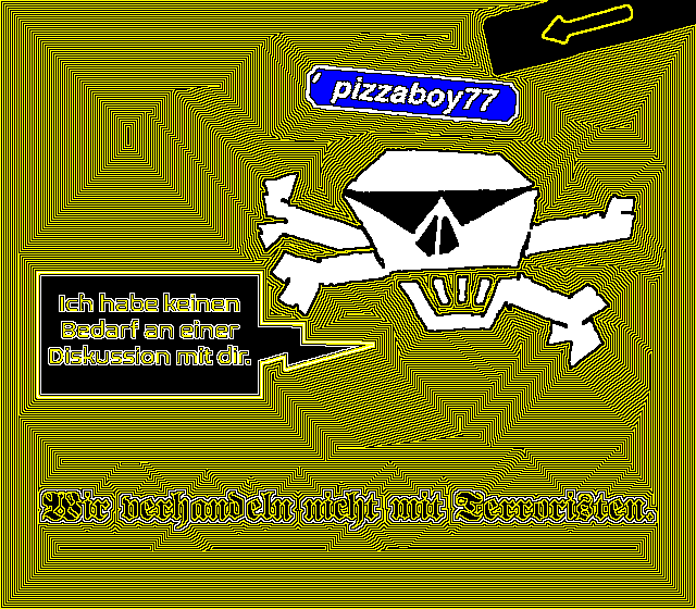 Wir verhandeln nicht mit Terroristen. 33 @pizzaboy77.gif