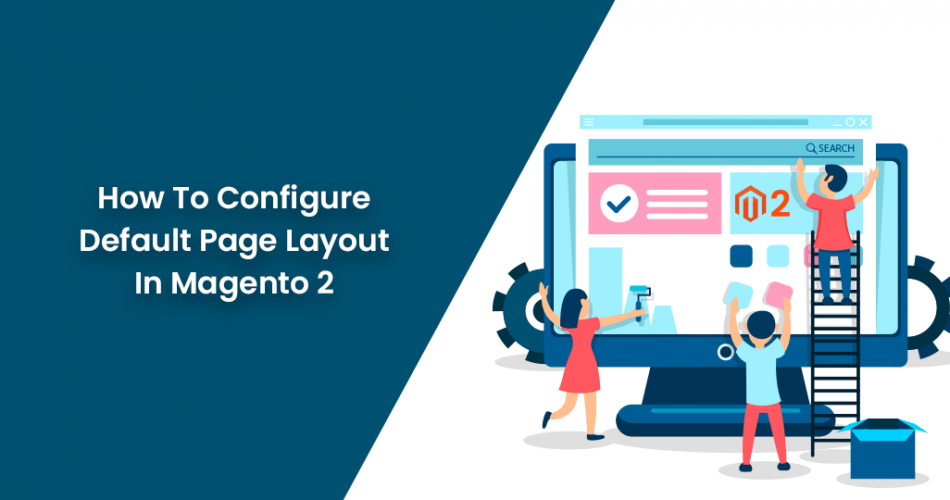 How-To-Configure-Default-Page-Layout-In-Magento-2-950x500.png
