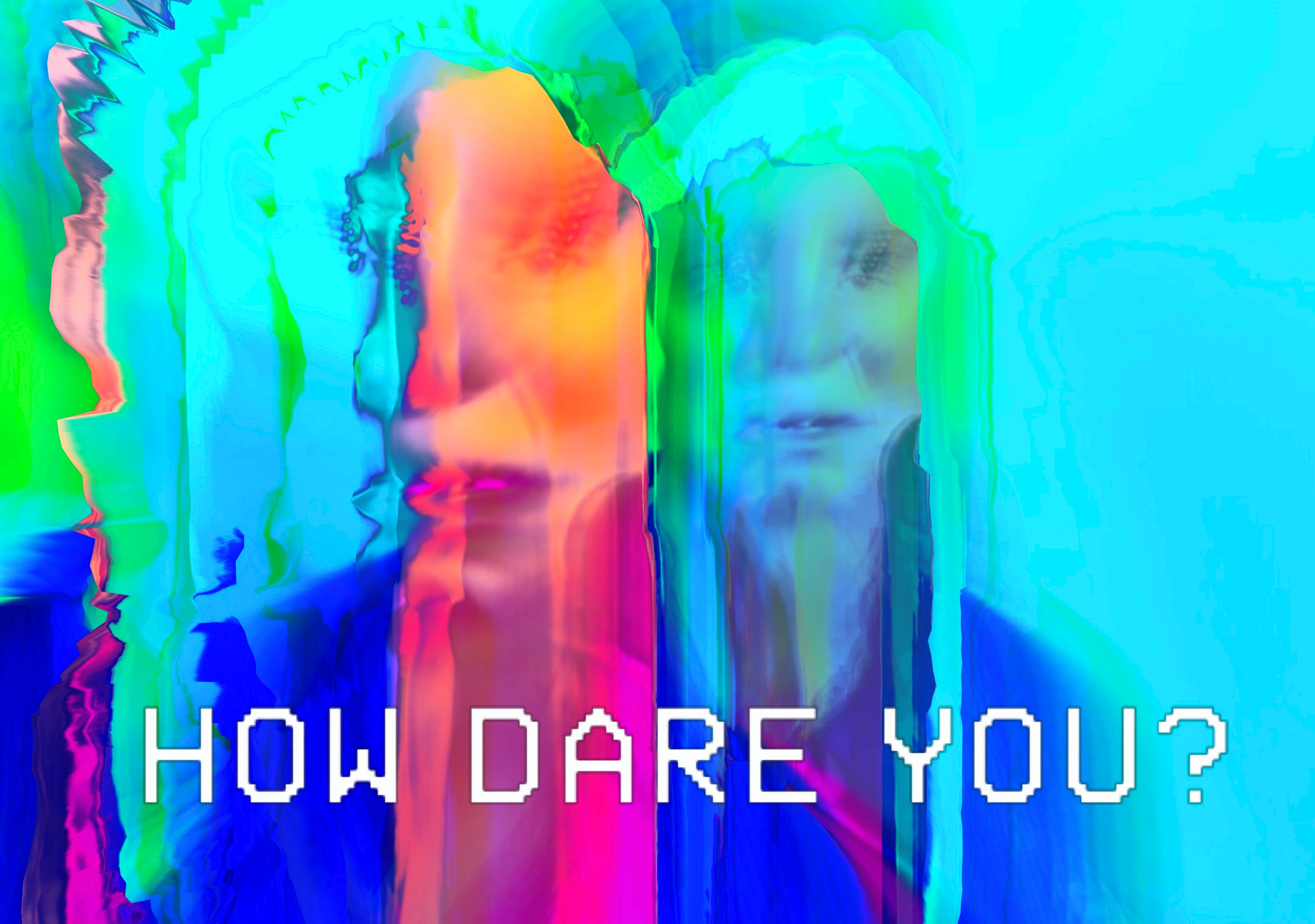 HowDareYou_Fotor.jpg