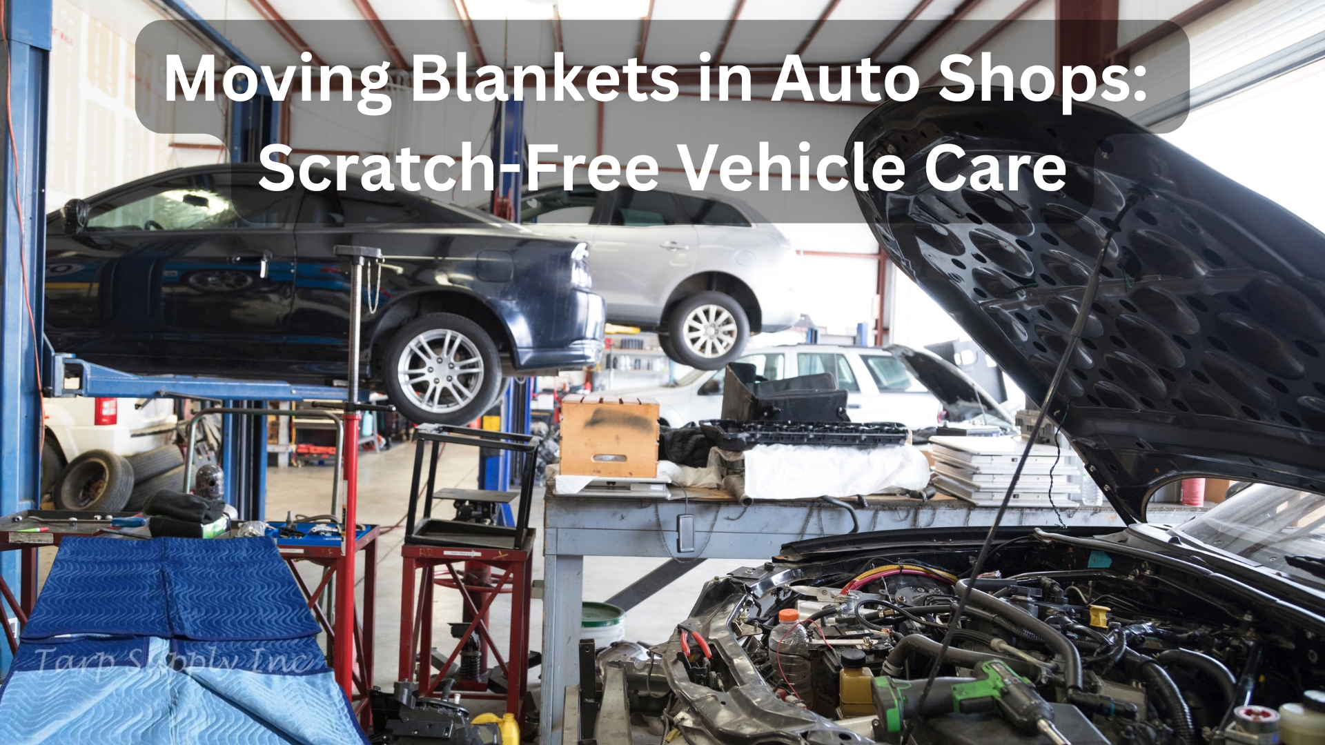 Moving Blankets in Auto Shops Scratch-Free Vehicle Care.jpg