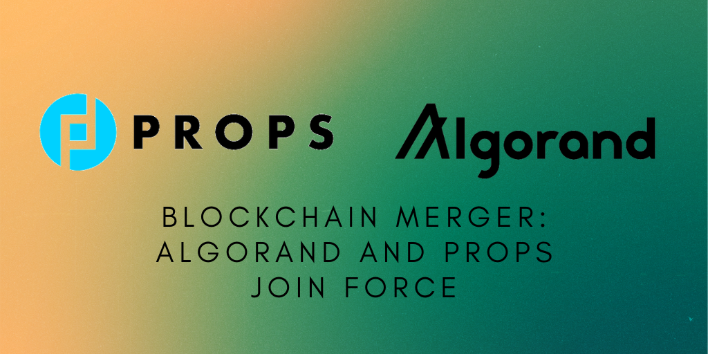 Blockchain Merger_ Alogrand and Props join Force (2).png