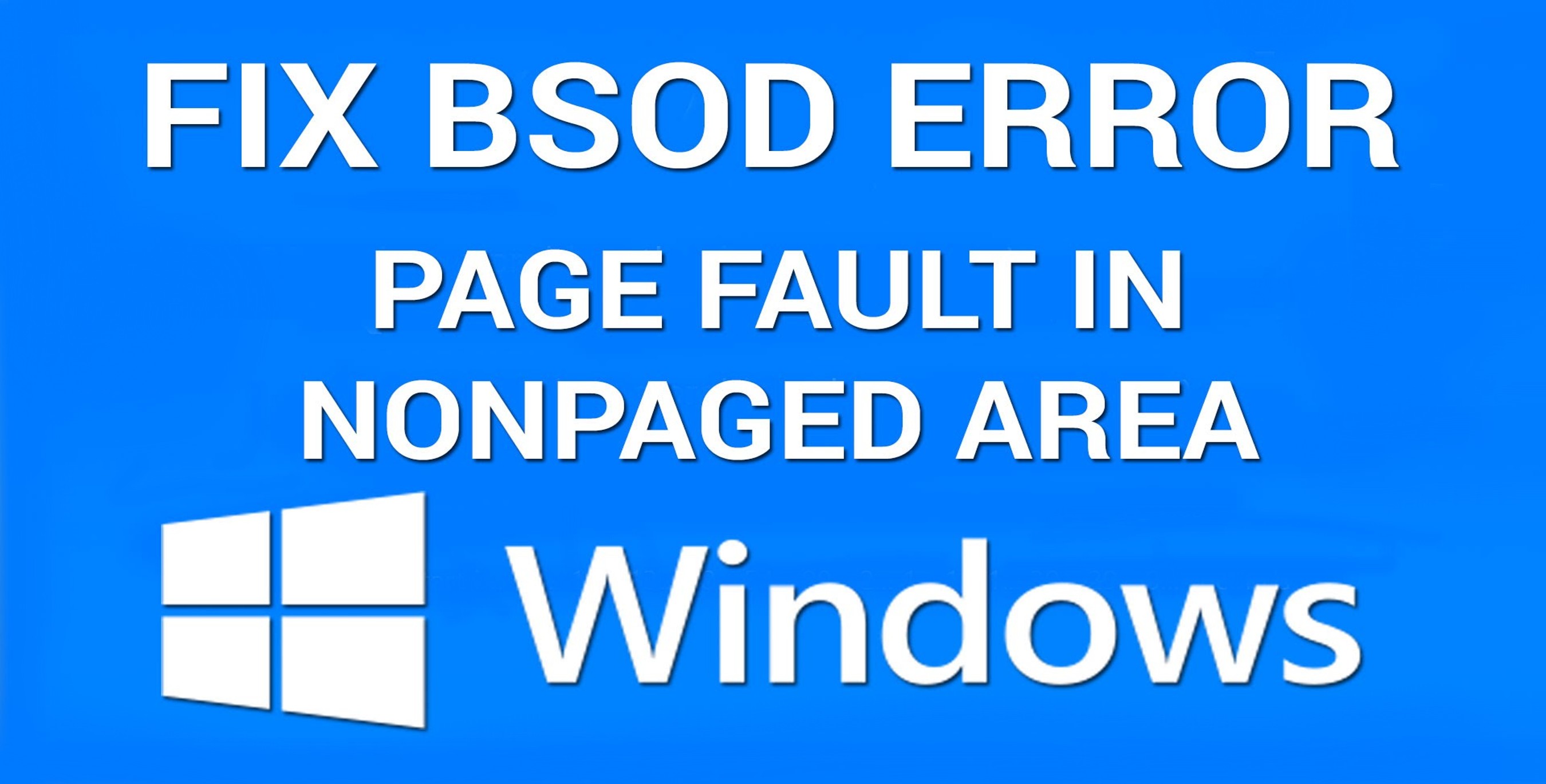 Page Fault in NONPAGED area Windows 10. Page_Fault_in_NONPAGED_area Windows 7. BSOD. How to Fix BSOD. Ошибка page fault in nonpaged