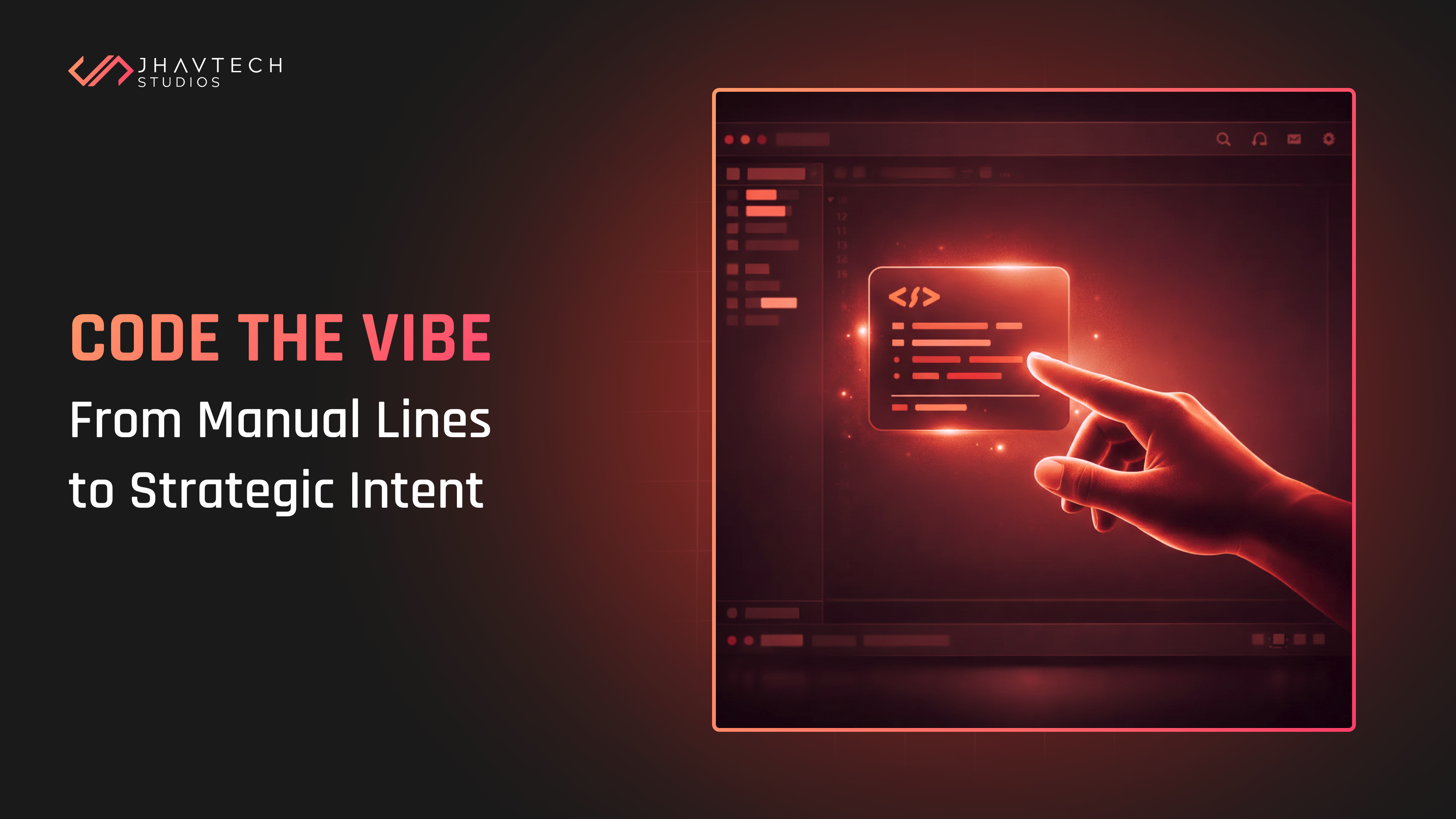 A professional digital banner for Jhavtech Studios titled "Code the Vibe," illustrating the shift from manual programming to vibe coding through a futuristic interface and glowing code elements.