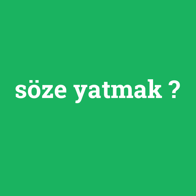 soze-yatmak.png