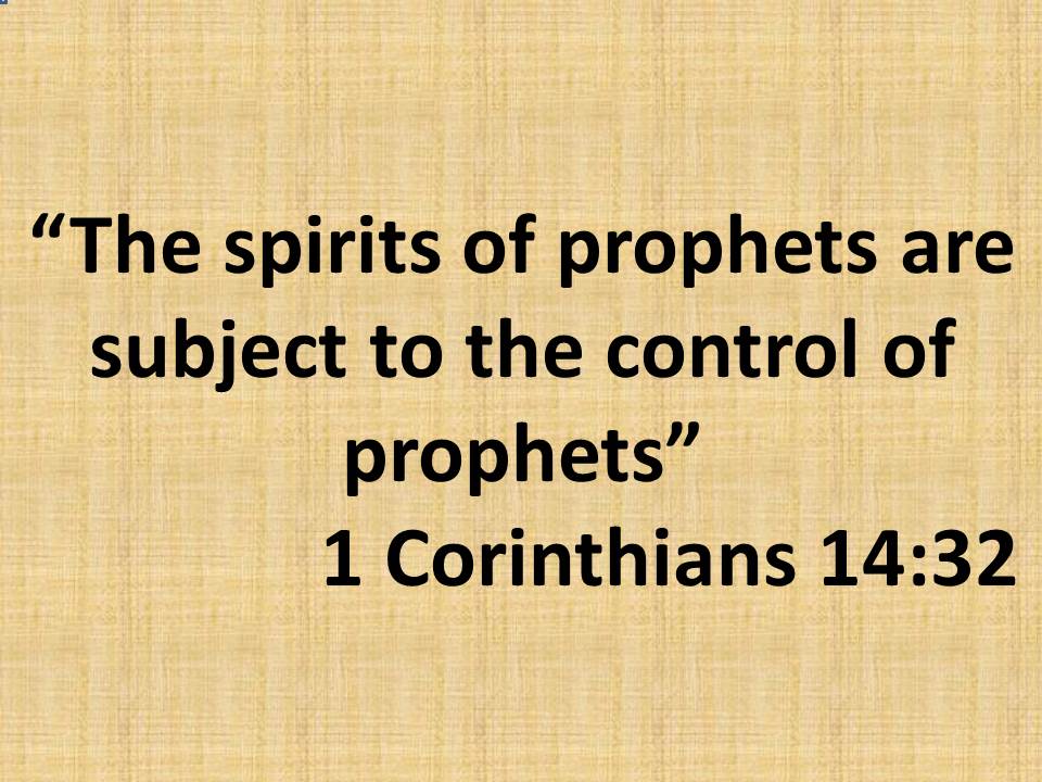 Scriptures on faith. The spirits of prophets are subject to the control of prophets.jpg