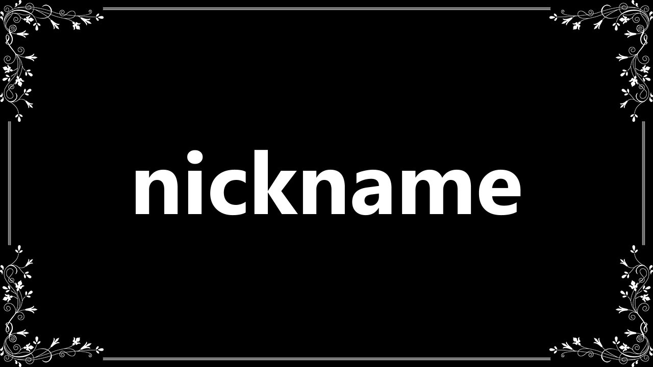 What S In A Nickname A Few Of My Nicknames That I D Love To Share With You Steemit