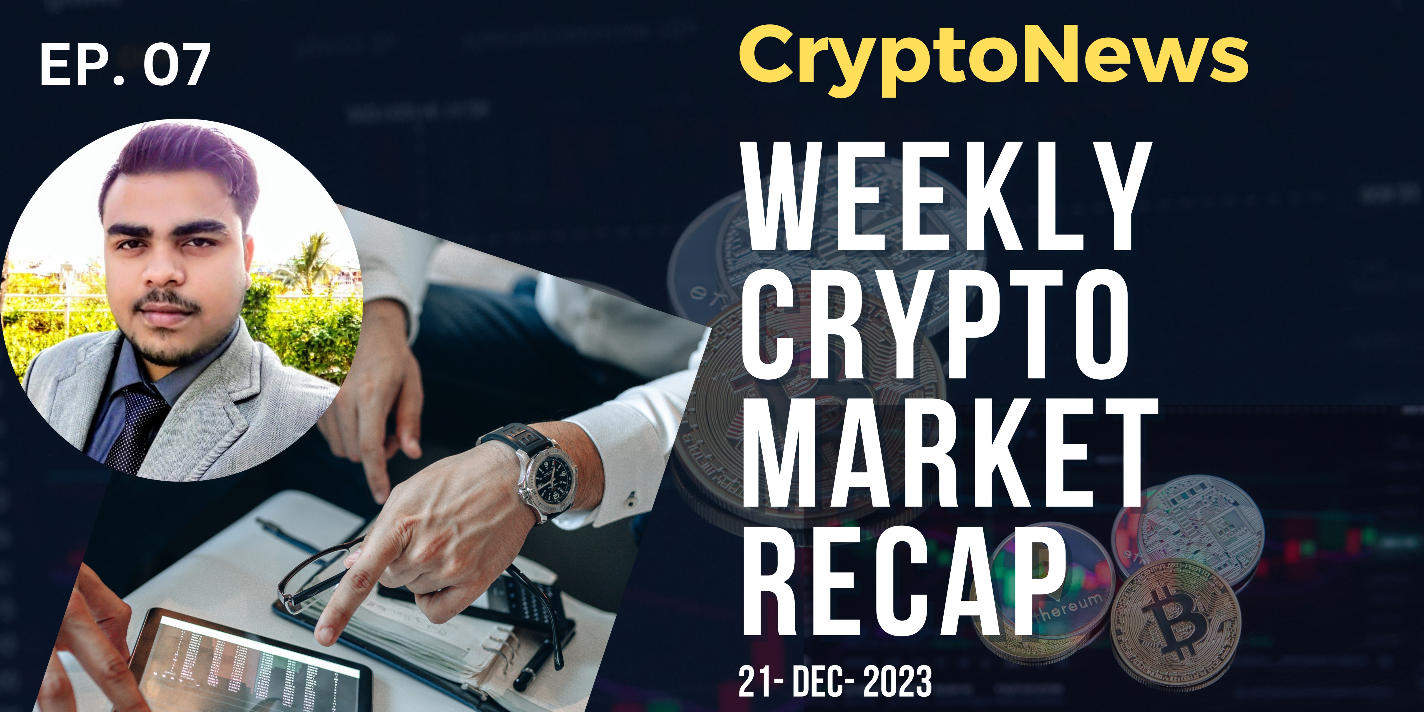 7- Weekly Crypto Market Recap & Major CryptoNews- Sn Upadhyay (@iamsnup) (1).jpg