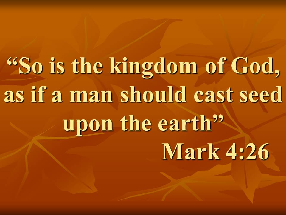 Jesus and the meaning of the parables. So is the kingdom of God, as if a man should cast seed upon the earth. Mark 4,26.jpg