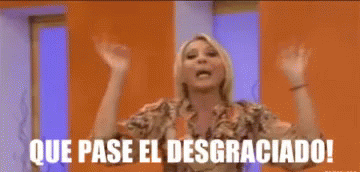 que pase el desgraciado.gif