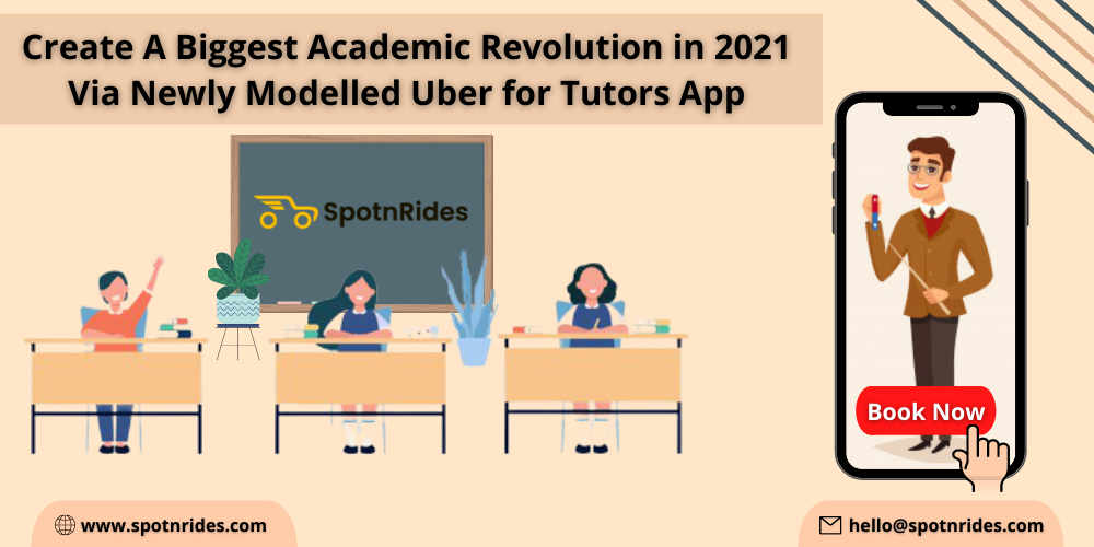 Create A Biggest Academic Revolution in 2021 Via Newly Modelled Uber for Tutors App.png