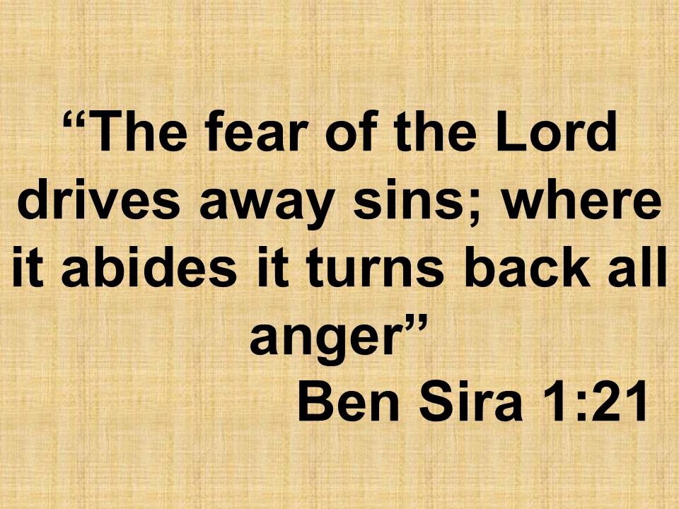 Wisdom in the Old Testament. The fear of the Lord drives away sins; where it abides it turns back all anger. Ben Sira 1,21.jpg