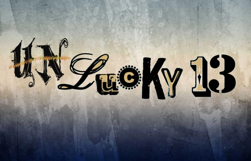 Unlucky 13. Unlucky number. Число 13 хоррор. Число 13 красивые картинки.