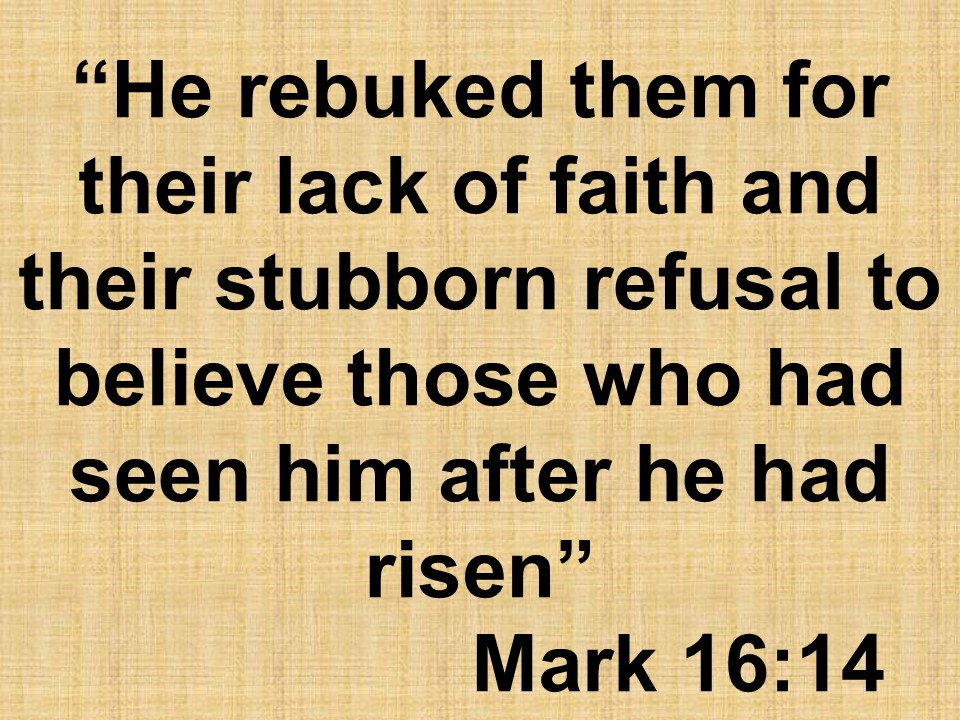 Jesus' final words. He rebuked them for their lack of faith and their stubborn refusal to believe those who had seen him after he had risen. Mark 16,14.jpg