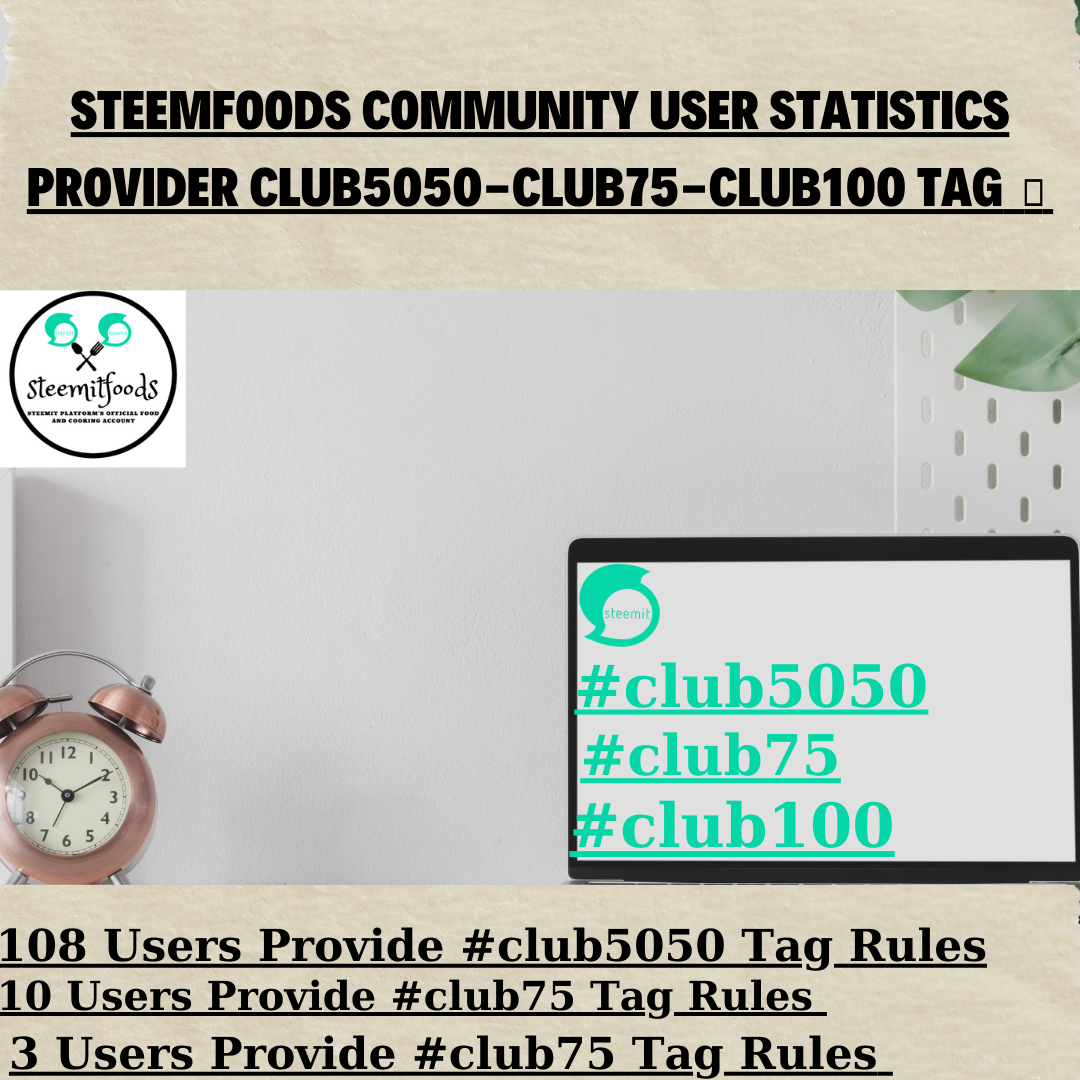 SteemFoods Community User Statistics Provider Club5050-Club75-Club100 Tag 📈 (1).png