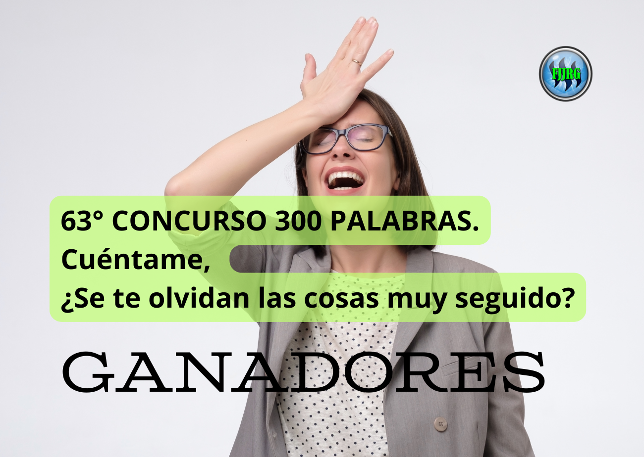 63° CONCURSO 300 PALABRAS. Cuéntame, ¿Se te olvidan las cosas muy seguido (4).png