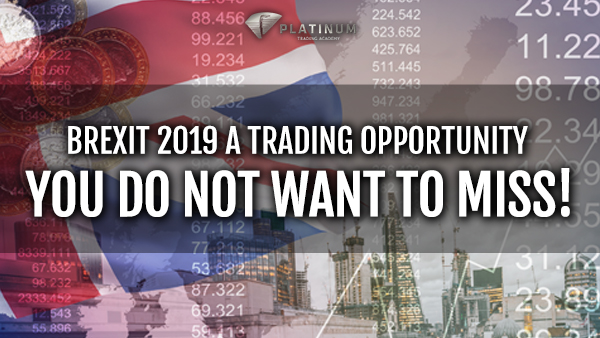 BREXIT 2019 A TRADING OPPORTUNITY YOU DO NOT WANT TO MISS!