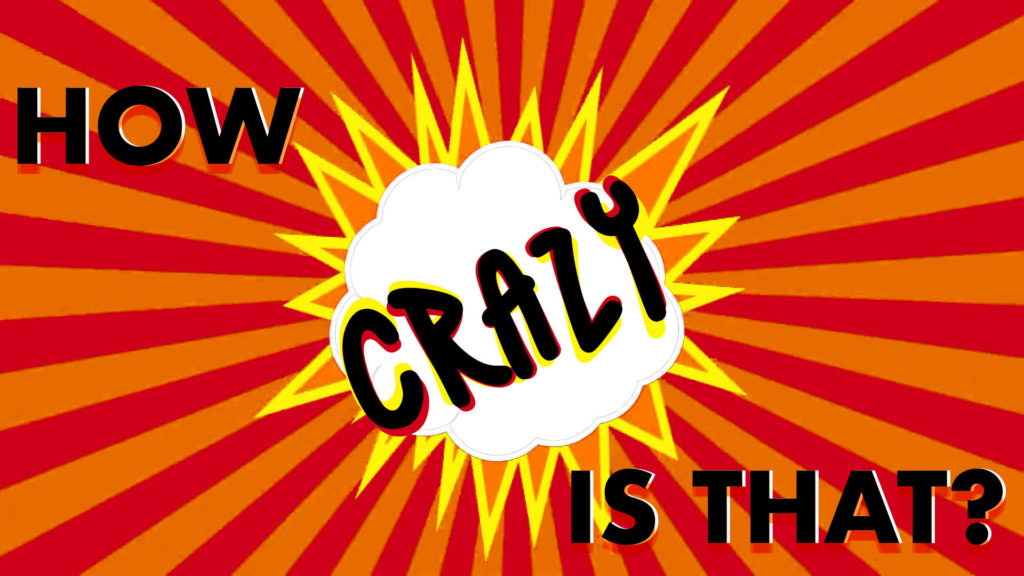 How-Crazy-is-that-1024x576.jpg