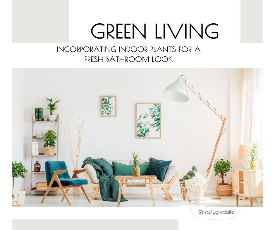 Green Living Incorporating Indoor Plants for a Fresh Bathroom Look.jpg