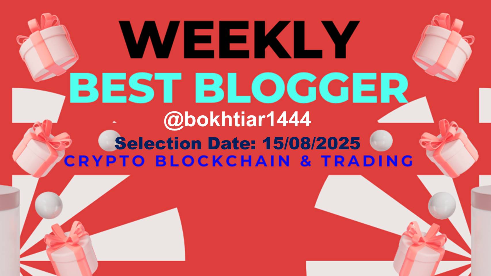 Best Blogger of the Week (Crypto, Blockchain, Trading Sector) Date:  15/08/2025 (Winner @bokhtiar1444) — Steemit