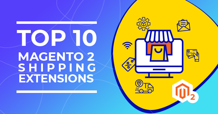 Top 10 Magento 2 Shipping Extensions.jpg