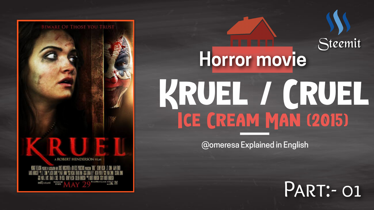 Part 01 Cruel Kruel Ice Cream Man 15 Movie Explained In English Horror Movie Review Omeresa Steem Goldvoice Club