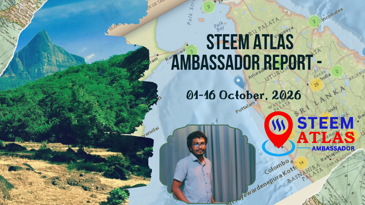 Steem Atlas Ambassador Bi-weekly Report – October(01-15)- 2026