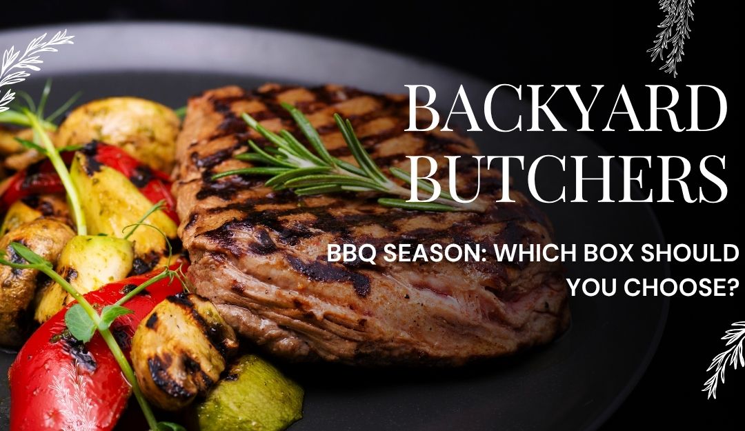 Backyard Butchers BBQ Season Which Box Should You Choose.jpg