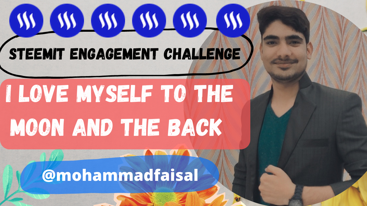 steemit-engagement-challenge-s3-w2-i-love-myself-to-the-moon-and-back-by-mohammadfaisal-steemit