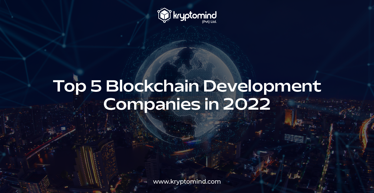 Top 5 Blockchain Development Companies in 2022 Blog Banner (11-08-22) 2.png
