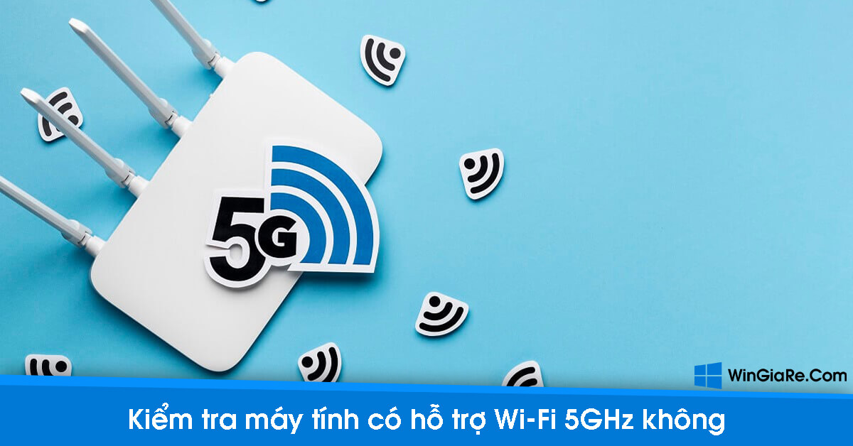 kiem tra laptop co ho tro wifi 5ghz.jpg