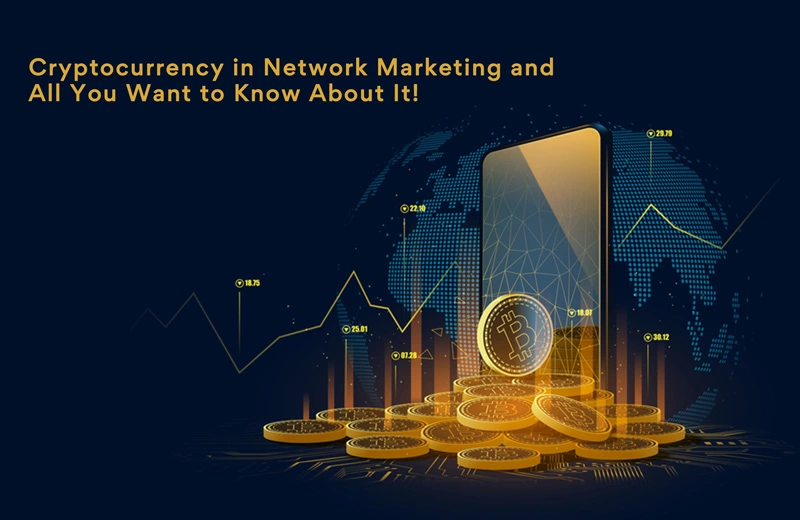 cryptocurrency-in-network-marketing-and-all-you-want-to-know-about-it.webp