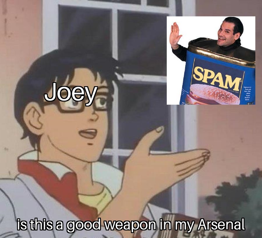 Joey Spam Cartoon Meme by Broadway Joe 0e0538efa3836a74398f04da48acf3458b296bf3.jpeg