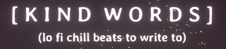 Kind Words