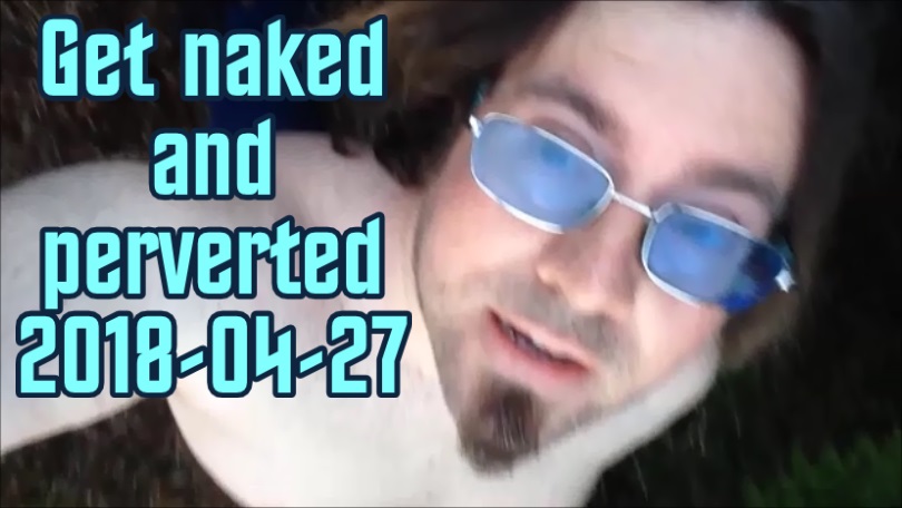 Get naked and perverted 2018-04-27 for DLive.jpg