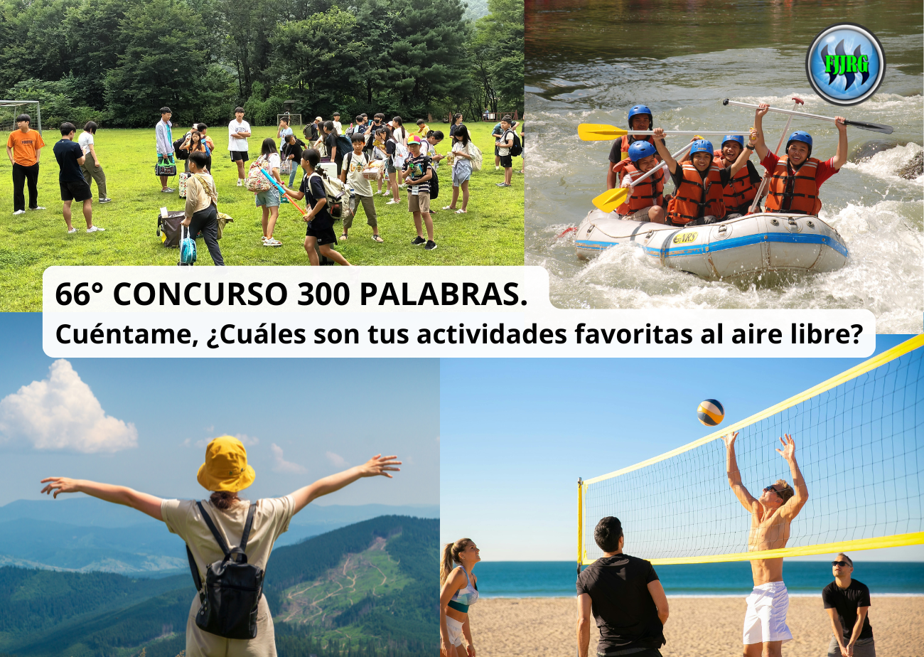 66° CONCURSO 300 PALABRAS. Cuéntame, ¿Cuáles son tus actividades al aire libre favoritas (1).png