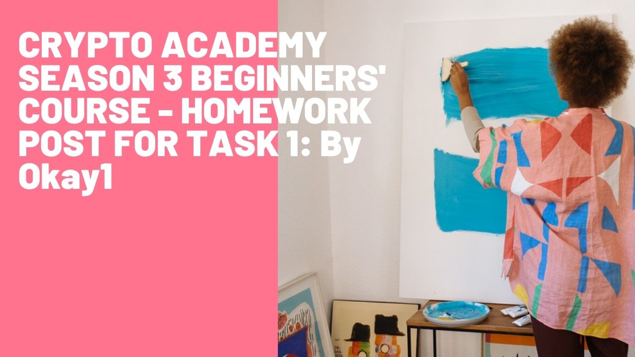 CRYPTO ACADEMY SEASON 3 BEGINNERS' COURSE - HOMEWORK POST FOR TASK 1 By Okay1.jpg