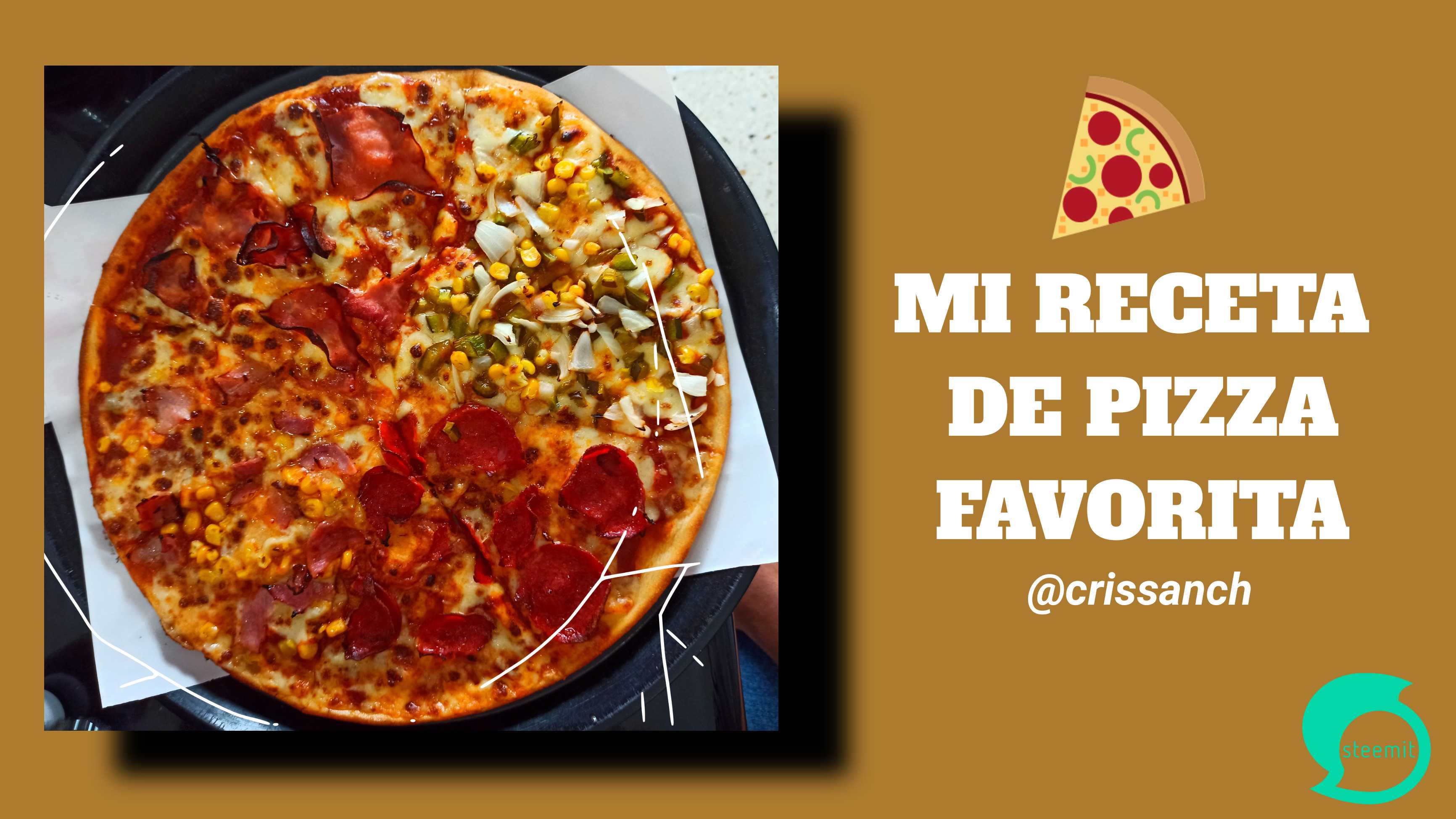 Mi Receta Favorita de Pizza / Steemit Engagement Challenge 4️⃣ / by  @crissanch ☆ — Steemit