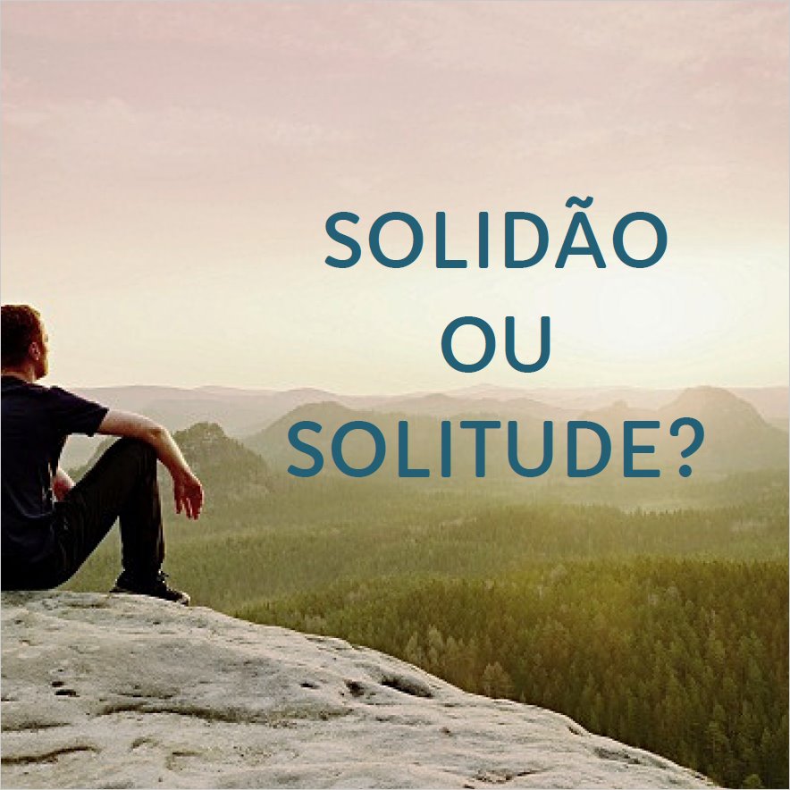 SOLIDÃO OU SOLITUDE.jpeg