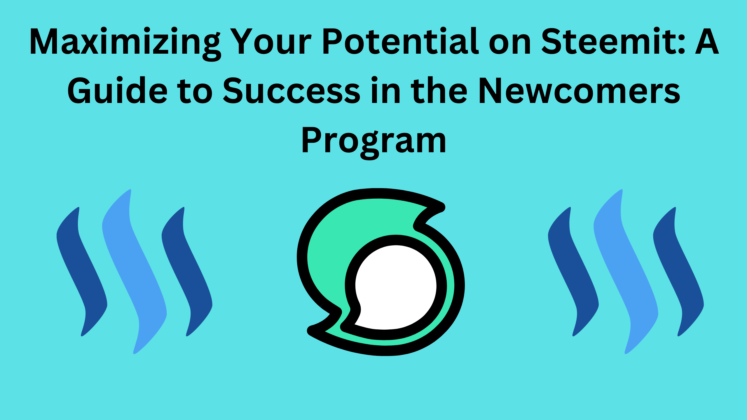 Maximizing Your Potential on Steemit A Guide to Success in the Newcomers Program.png