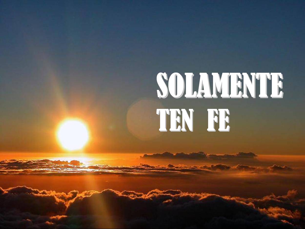 Imagen solamente-ten-fe.jpg
