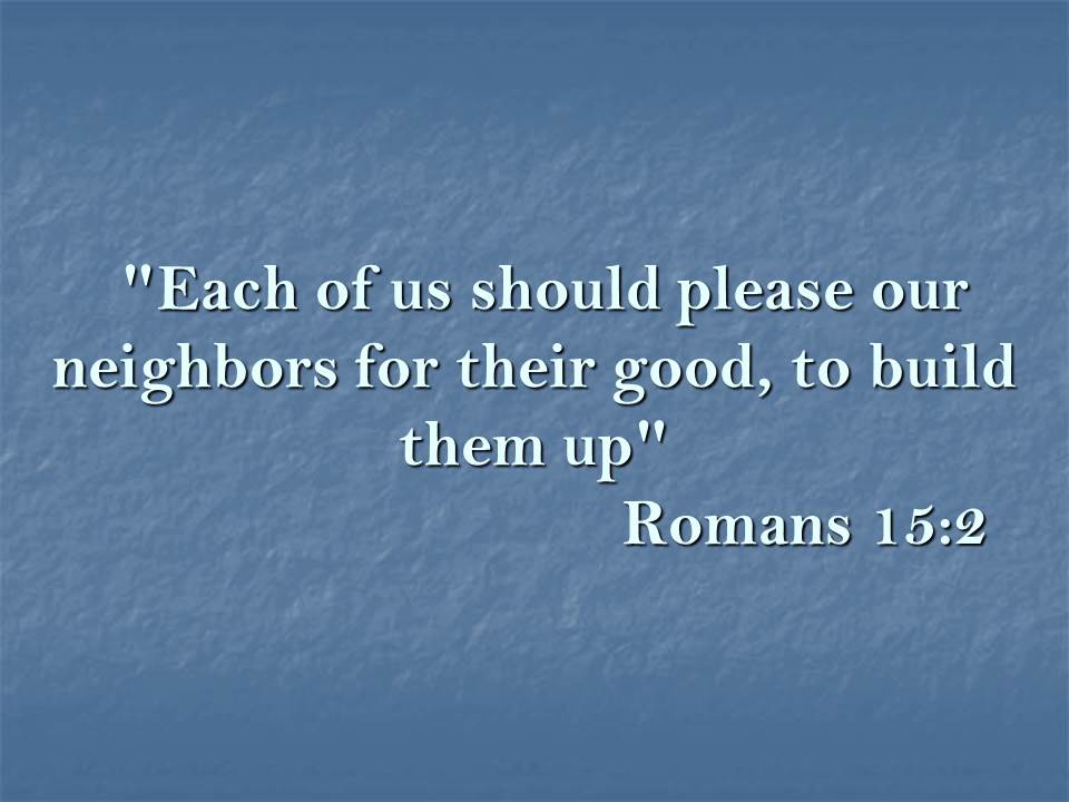 The Meaning Of Concord: "Each Of Us Should Please Our Neighbors For Their  Good, To Build Them Up" Romans 15:2 — Steemit