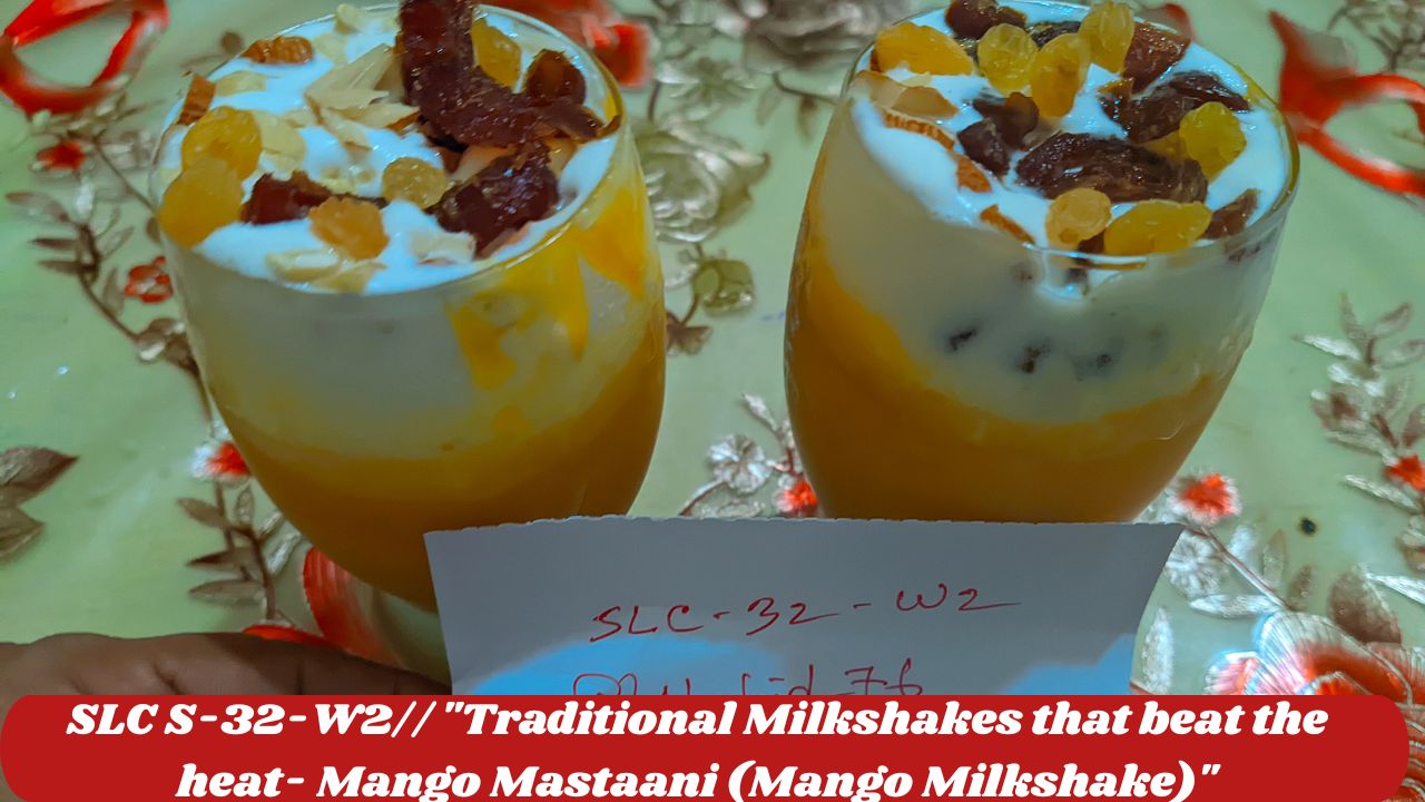 SLC S-32-W2 Traditional Milkshakes that beat the heat- Mango Mastaani (Mango Milkshake) (1).jpg