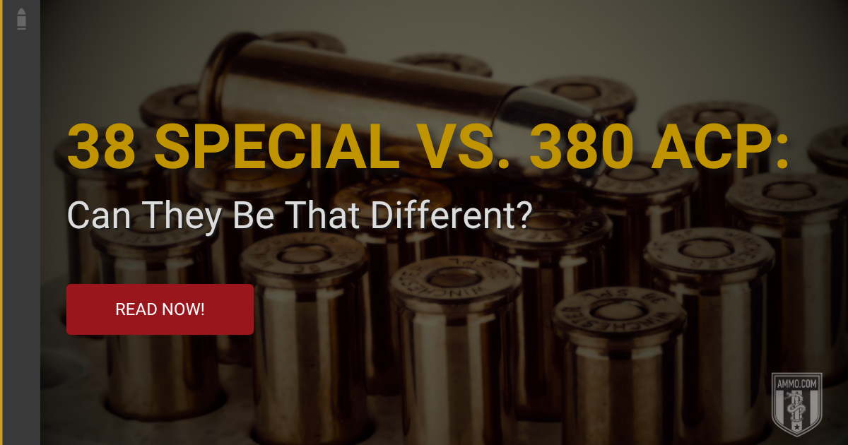 (100) 38 Special vs. 380 ACP Can They Be That Different.png