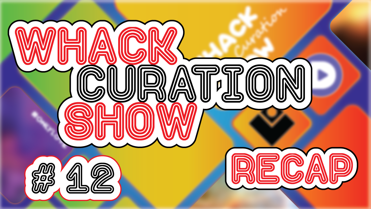 WHACK-CURATION-SHOW-Recap.png