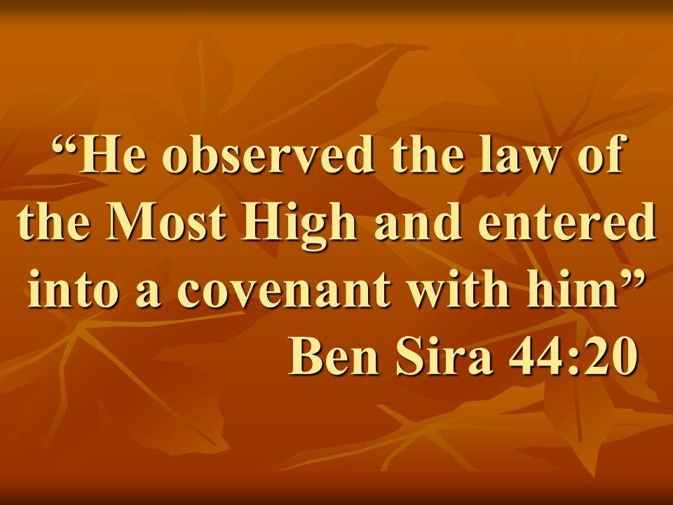 Abraham and the fear of God. He observed the law of the Most High and entered into a covenant with him. Ben Sira 44,20.jpg