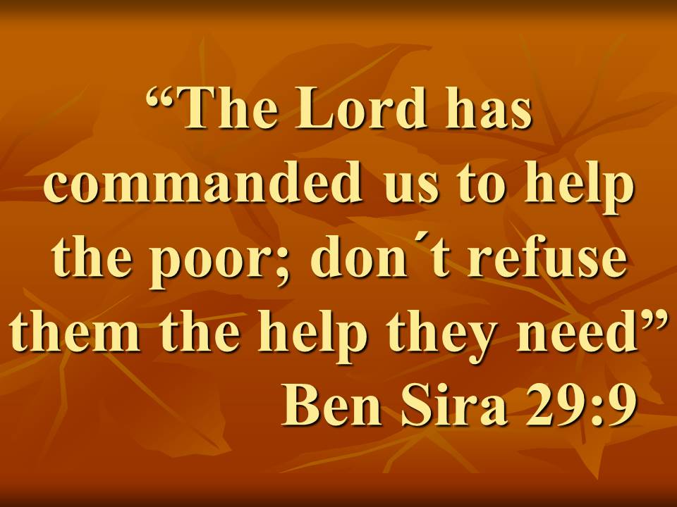 Bible spirituality. The Lord has commanded us to help the poor; don´t refuse them the help they need. Ben Sira 29,9.jpg