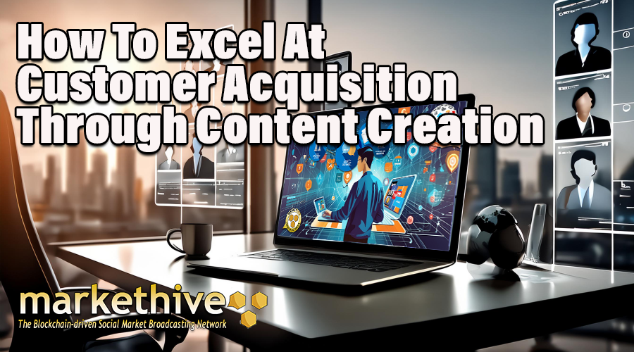 HOW TO EXCELL AT CUSTOMER ACQUISITION THROUGH CONTENT CREATION copy.png