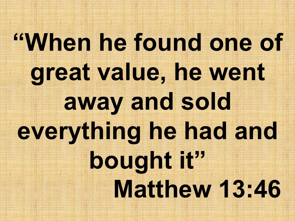 The Parable of the Pearl. When he found one of great value, he went away and sold everything he had and bought it. Matthew 13,46.jpg